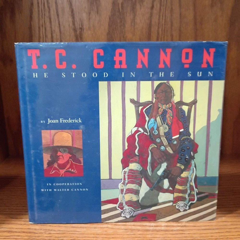 T.C. Cannon He Stood in the Sun Northland Hardback First Ed. 1995 *Signed Copy*